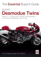 Ducati Desmodue Twins: Pantah, F1, 750 Sport, 600, 750 900 1000 Supersport, ST2, Monster, SportClassic 1979 to 2013 1845845676 Book Cover