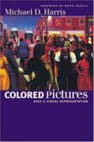 Colored Pictures: Race and Visual Representation 0807827606 Book Cover