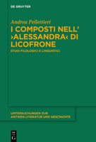 I Composti Nell'>alessandra: Studi Filologici E Linguistici 3110704196 Book Cover
