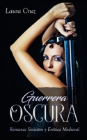 Guerrera Oscura: Romance Siniestro y Erótica Medieval (Novela Romántica, Erótica y de Fantasía) (Spanish Edition) 1651024812 Book Cover