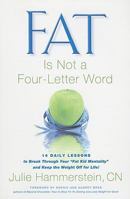 FAT is Not a Four-Letter Word: 14 Daily Lessons to Break Through Your Fat Kid Mentality and Get The Weight Off for Life! 1935359568 Book Cover