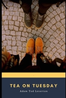 Tea on Tuesday B0851M9J72 Book Cover