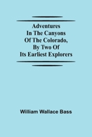 Adventures in the Canyons of the Colorado B0BPQ8KVW4 Book Cover