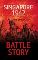 Battle Story: Singapore 1942 0752479563 Book Cover