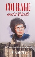 Courage and a Castle: A Tribute to a Remarkable Woman 1990863973 Book Cover