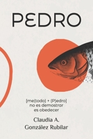 Metodo Pedro: No es demostrar. Es obedecer. (Spanish Edition) B0GFW6VR46 Book Cover