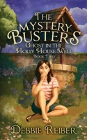 Ghost in the Holly House well (Mystery Busters) 1068491418 Book Cover