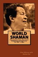 World Shaman: Encountering Ancient Himalayan Spirits in Our Time 1461187990 Book Cover