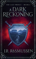 A Dark Reckoning (Last Prince) B0CP68WYTK Book Cover