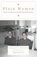 Plain Women: Gender and Ritual in the Old Order River Brethren (Pennsylvania-German History and Culture Series) 0271021381 Book Cover