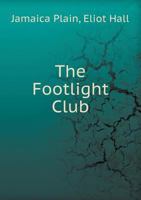 The Footlight Club 551865832X Book Cover