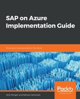 SAP on Azure Implementation Guide : Move Your Business Data to the Cloud 1838983988 Book Cover