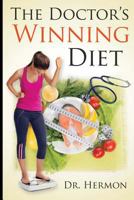 The Doctor's Winning Diet: The healthy, light and flexible diet, that teaches how to eat healthy foods 150051943X Book Cover
