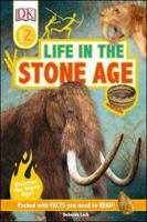 Life In The Stone Age: Discover the Stone Age! 1465468455 Book Cover