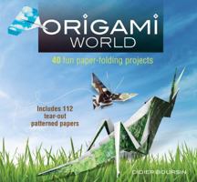 Origami World: 40 Fun Paper-Folding Projects 1440309183 Book Cover