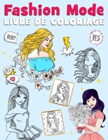 Fashion Mode Livre de Coloriage: Livre de Coloriage de Mode pour les Filles, Pages de Coloriage Amusantes pour les Filles et les Enfants Avec Un Style de Mode de Beaut� et d'autres Dessins Mignon B08NDT3GY4 Book Cover