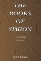 The Matrix: The Books of Simion Volume 3 1493155024 Book Cover