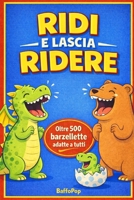 RIDI E LASCIA RIDERE: Oltre 500 barzellette per tutti - battute pronte per ogni occasione B0GMBQNS45 Book Cover