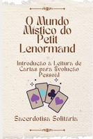 O Mundo Místico do Petit Lenormand: Introdução à Leitura de Cartas para Evolução Pessoal B0C6BK4TPL Book Cover