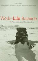 Work-Life Balance: A Psychological Perspective 0415654793 Book Cover