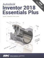 Autodesk Inventor 2018 Essentials Plus 1630570893 Book Cover