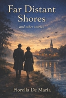 Far Distant Shores and Other Stories B0H1BTTD5R Book Cover