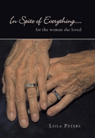 In Spite of Everything...: For the Woman She Loved 1452024103 Book Cover