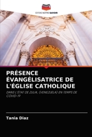 PRÉSENCE ÉVANGÉLISATRICE DE L'ÉGLISE CATHOLIQUE: DANS L'ÉTAT DE ZULIA, (VENEZUELA) EN TEMPS DE COVID-19 6204064517 Book Cover