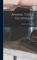 Animal Tissue Techniques 0716702991 Book Cover