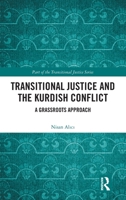 Transitional Justice and the Kurdish Conflict: A Grassroots Approach 1032558512 Book Cover