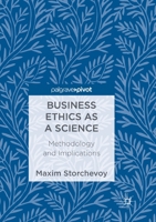 Business Ethics as a Science: Methodology and Implications 331988669X Book Cover