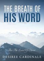The Breath Of His Word 1545616450 Book Cover