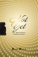 Heat - Running Water and a Bathroom Presents : Not Yet 1664134379 Book Cover