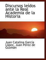 Discursos leAsdos ante la Real Academia de la Historia (Large Print Edition) 0554464810 Book Cover