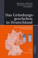 Das Grundungsgeschehen in Deutschland: Darstellung Und Vergleich Der Datenquellen 3642632777 Book Cover