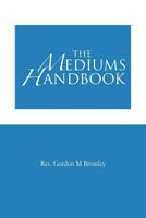 The Mediums Handbook 1477226559 Book Cover
