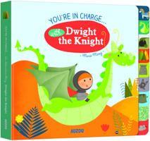 You're in Charge... with Dwight the Knight 2733867393 Book Cover