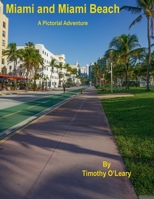 Miami and Miami Beach: A Pictorial Adventure B0CPFR198V Book Cover