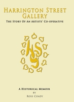 Harrington Street Gallery: The story of an artists' co-operative 0648628558 Book Cover
