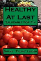 Healthy At Last: Saludable Por Fin 1986423018 Book Cover