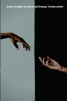 Some Studies on Industrial Energy Conservation 9588053234 Book Cover