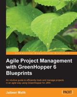 Agile Project Management with GreenHopper 6 Blueprints 1849699739 Book Cover