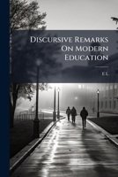 Discursive Remarks On Modern Education 1148189580 Book Cover