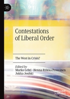 Contestations of Liberal Order: The West in Crisis? 3030220583 Book Cover