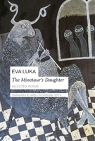 The Minotaur's Daughter: Selected Poems 1803095059 Book Cover