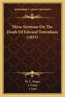 Three Sermons On The Death Of Edward Tottenham 1165652439 Book Cover