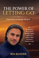 The Power of Letting Go: Learn How to Manage the Pain B0HGGHGXSY Book Cover