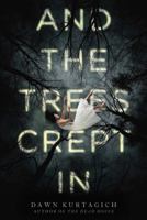 And the Trees Crept In 0316298719 Book Cover