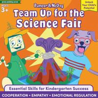 Bumper & McDog: Team up for the Science Fair: Build cooperation, empathy, and emotional regulation (Bumper & McDog’s Big Feelings: Social-Emotional Learning for Kids) 196612600X Book Cover