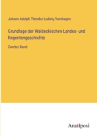 Grundlage der Waldeckischen Landes- und Regentengeschichte: Zweiter Band 3382056380 Book Cover